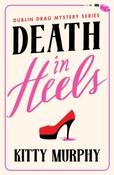 Death in Heels (Dublin Drag Mysteries #1) by Kitty Murphy (Paperback) image