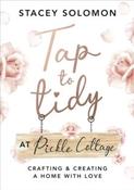 Tap to Tidy at Pickle Cottage : Crafting &amp;amp; Creating a Home with Love by Stacey Solomon (Hardback) image