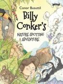 Billy Conker's Nature-Spotting Adventure by Conor Busuttil (Hardback Picturebook)