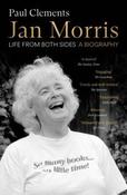 Jan Morris : Life from Both Sides by Paul Clements (Paperback)
