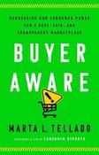 Buyer Aware: Harnessing Our Consumer Power for a Safe, Fair, and Transparent Marketplace