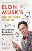 Elon Musk's Billionaire School : Easy Lessons for Galactic Domination by Rob Sears (Hardback) image