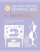 The Great British Sewing Bee : The Techniques (Hardback)