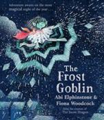 The Frost Goblin by Abi Elphinstone &amp;amp; Fiona Woodcock (Paperback Picturebook) image