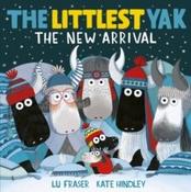 The Littlest Yak: The New Arrival by Lu Fraser &amp;amp; Kate Hindley (Paperback Picturebook) image