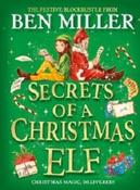 Secrets of a Christmas Elf by Ben Miller (Hardback)