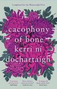 Cacophony of Bone by Kerri ní Dochartaigh (Paperback)