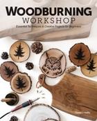 Woodburning Workshop : Essential Techniques &amp;amp; Creative Projects for Beginners by Court O'Reilly (Paperback)