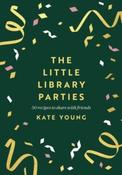 The Little Library Parties by Kate Young (Paperback)