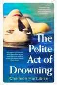 The Polite Act of Drowning by Charleen Hurtubise (Paperback) image