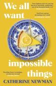 We All Want Impossible Things by Catherine Newman (Paperback) image