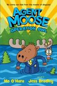 Agent Moose : Operation Owl (Agent Moose 3) by Mo O'Hara &amp;amp; Jess Bradley image
