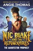 Nic Blake and the Remarkables : The Manifestor Prophecy by Angie Thomas (Paperback) image