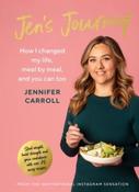 Jen's Journey : How I changed my life, meal by meal, and you can too by Jennifer Carroll (Hardback) image