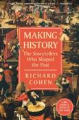 Making History : The Storytellers Who Shaped the Past by Richard Cohen (Large Paperback) image