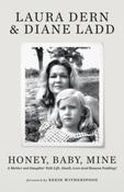 Honey, Baby, Mine by Laura Dern &amp;amp; Diane Ladd (Large Paperback) image