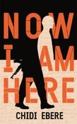 Now I Am Here by Chidi Ebere (Hardback) image