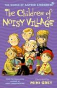 The Children of Noisy Village by Astrid Lindgren &amp;amp; Mini Grey