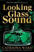Looking Glass Sound by Catriona Ward (Paperback) image
