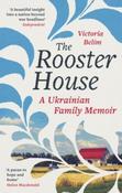 The Rooster House: A Ukrainian Family Memoir by Victoria Belim (Paperback) image