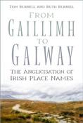 From Gaillimh to Galway: The Anglicisation of Irish Place Names by Tom and Ruth Burnell (Large Paperback) image