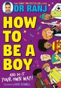 How to Be a Boy : and Do It Your Own Way by Dr. Ranj Singh (Paperback) image