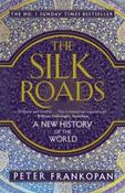 The Silk Roads : A New History of the World by Peter Frankopan