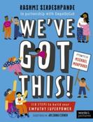 We've Got This! : Six Steps to Build your Empathy Superpower by Rashmi Sirdeshpande (Paperback) image