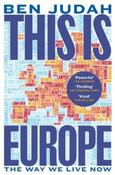 This is Europe : The Way We Live Now by Ben Judah (Paperback) image