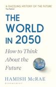 The World in 2050 : How to Think About the Future by Hamish McRae (Paperback) image
