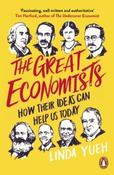 The Great Economists : How Their Ideas Can Help Us Today by Linda Yueh image