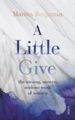 A Little Give : the unsung, unseen, undone work of women by Marina Benjamin (Hardback) image