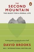 The Second Mountain : The Quest for a Moral Life by David Brooks