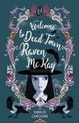 Welcome to Dead Town Raven McKay by Eibhlis Carcione (Paperback) image