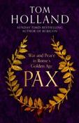 Pax : War and Peace in Rome's Golden Age by Tom Holland (Small Paperback) image