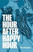 The Hour After Happy Hour by Mary O’Donoghue (Large Paperback) image