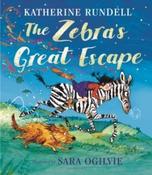 The Zebra's Great Escape by Katherine Rundell &amp;amp; Sara Ogilvie (Paperback Picturebook) image