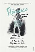 Flaneuse : Women Walk the City in Paris, New York, Tokyo, Venice and London by Lauren Elkin