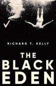 The Black Eden by Richard T. Kelly (Hardback) image