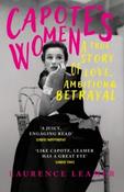 Capote's Women : A True Story of Love, Ambition and Betrayal by Laurence Leamer (Paperback) image