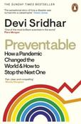 Preventable : How a Pandemic Changed the World &amp;amp; How to Stop the Next One by Devi Sridhar (Paperback)