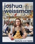 Joshua Weissman: Texture Over Taste by Joshua Weissman (Hardback) image