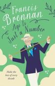 Age is Just a Number by Francis Brennan (Hardback) image