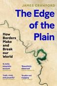 The Edge of the Plain : How Borders Make and Break Our World by James Crawford (Paperback) image