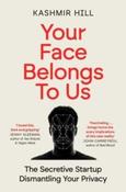 Your Face Belongs to Us: The Secretive Startup Dismantling Your Privacy by Kashmir Hill (Paperback) image