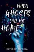 When Ghosts Call Us Home by Katya de Becerra (Paperback) image