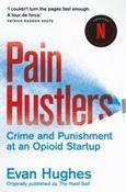 Pain Hustlers: Crime and Punishment at an Opioid Startup by Evan Hughes (Paperback) image