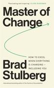 Master of Change: How to Excel When Everything Is Changing - Including You by Brad Stulberg (Large Paperback) image