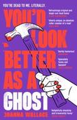 You'd Look Better as a Ghost by Joanna Wallace (Paperback) image