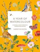 A Year of Watercolour : A Seasonal Guide to Botanical Watercolour Painting by Harriet de Winton (Paperback) image